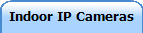 Indoor IP Cameras
